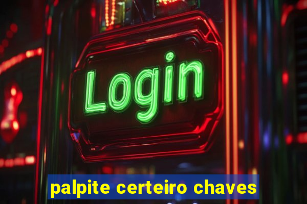 palpite certeiro chaves